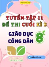Tuyển tập 11 Đề thi cuối Kì 2 GDCD 8 - Kết Nối Tri Thức (Kèm đáp án)